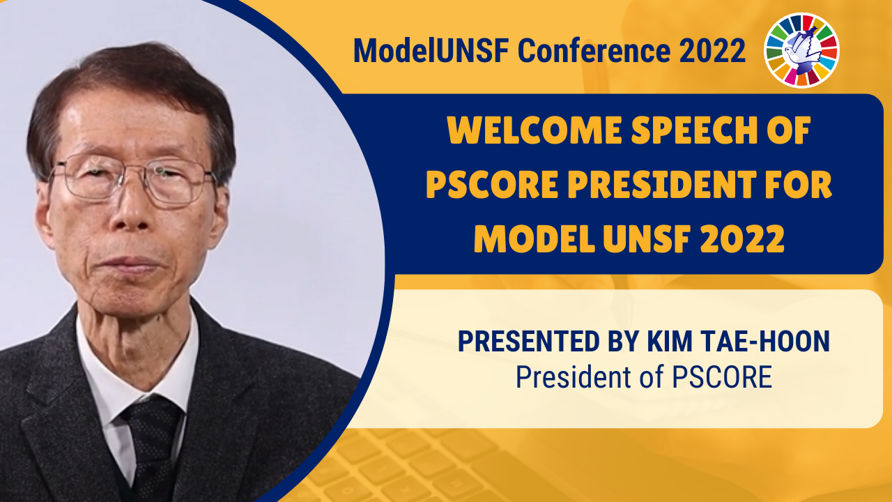 Welcome Speech of PSCORE President for Model UNSF 2022 - KIM Tae-Hoon.png 이미지